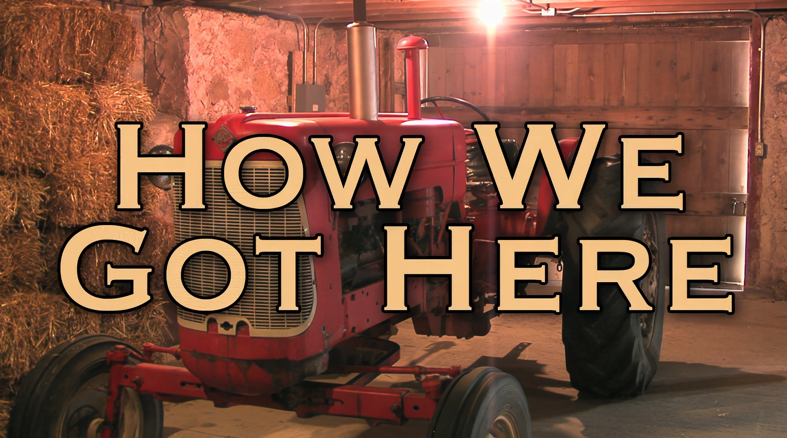 How We Got Here image showing a large red tractor