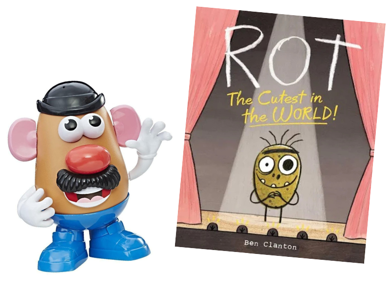a Mr. Potato Head doll and the picture book Rot