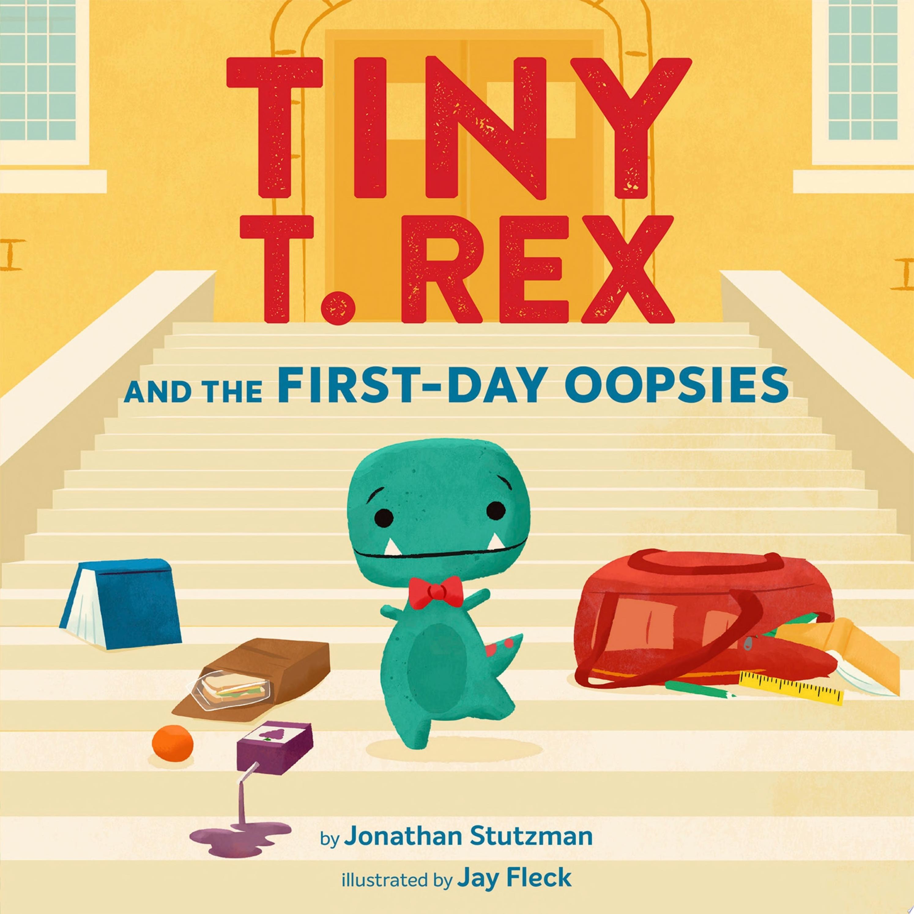 Image for "Tiny T. Rex and the First-Day Oopsies"