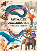 Image for "Animales Asombrosos. un Recorrido Fascinante Por la Biodiversidad / Amazing Animals: a Fascinating Journey Through Biodiversity"