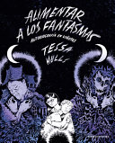 Image for "Alimentar a Los Fantasmas"