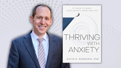 Dr. David H Rosmarin Thriving with Anxiety