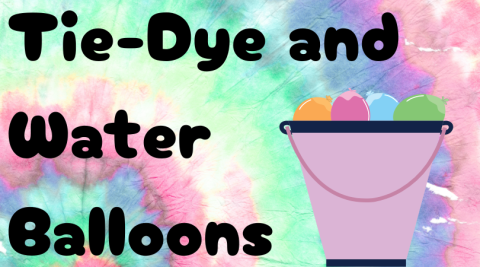 Tie-Dye and Water Balloons