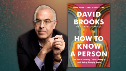 David Brooks How to Know a Person