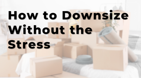 How to Downsize without the Stress