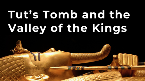 Tut's Tomb and the Valley of the Kings