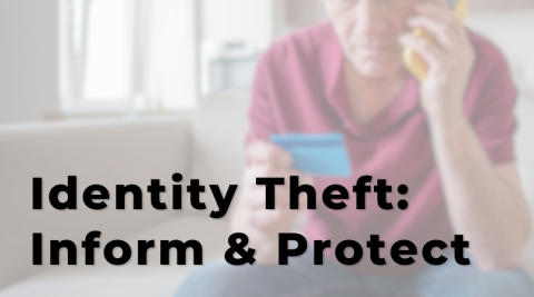 Identity Theft: Inform and Protect