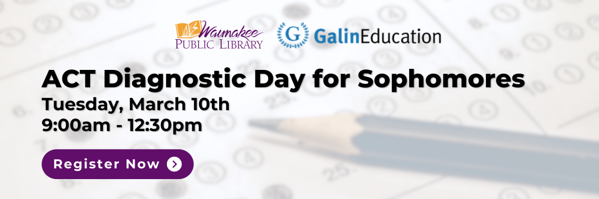 ACT Diagnostic Day for Sophomores Tuesday March 10th 9am-12:30pm